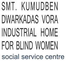 Smt. Kumudben Dwarkadas Vora Industrial Home for Blind Women